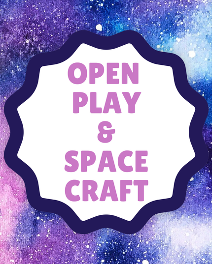 Open Play & Space Crafts - Saturday - July 18, 9:15 AM to 12:00 PM